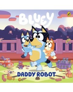 Bluey: Daddy Robot