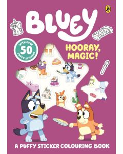 Bluey: Hooray, Magic! A Puffy Sticker Colouring Book 