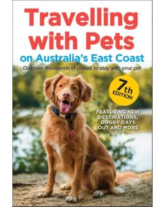 Travelling With Pets on Australia's East Coast 7th Edition