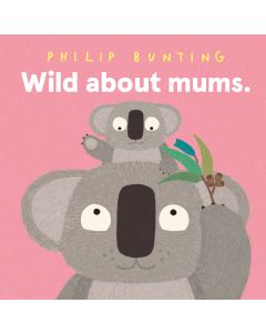 Wild About Mums Story Book (Min Ord Qty 1) ***Available March 2024***