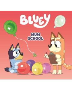 Bluey : Mum School (Min Order Qty 2)