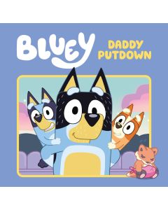 Bluey: Daddy Putdown