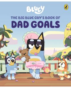 Bluey: The Big Blue Guy's Book of Dad Goals A Father's Day Book 