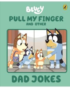 Bluey: Pull my Finger and Other Dad Jokes