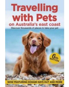 Travelling with Pets on Australia's East Cost 6ED (Min Order Qty: 1) 