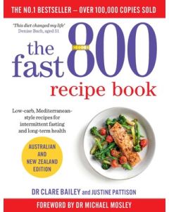 The Fast 800 Recipe Book by Dr. Clare Bailey and Justine Pattison, Foreword by Dr. Micheal Mosley (Min Ord Qty 2)